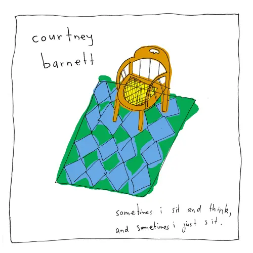 Sometimes I Sit and Think, and Sometimes I Just Sit by Courtney Barnett