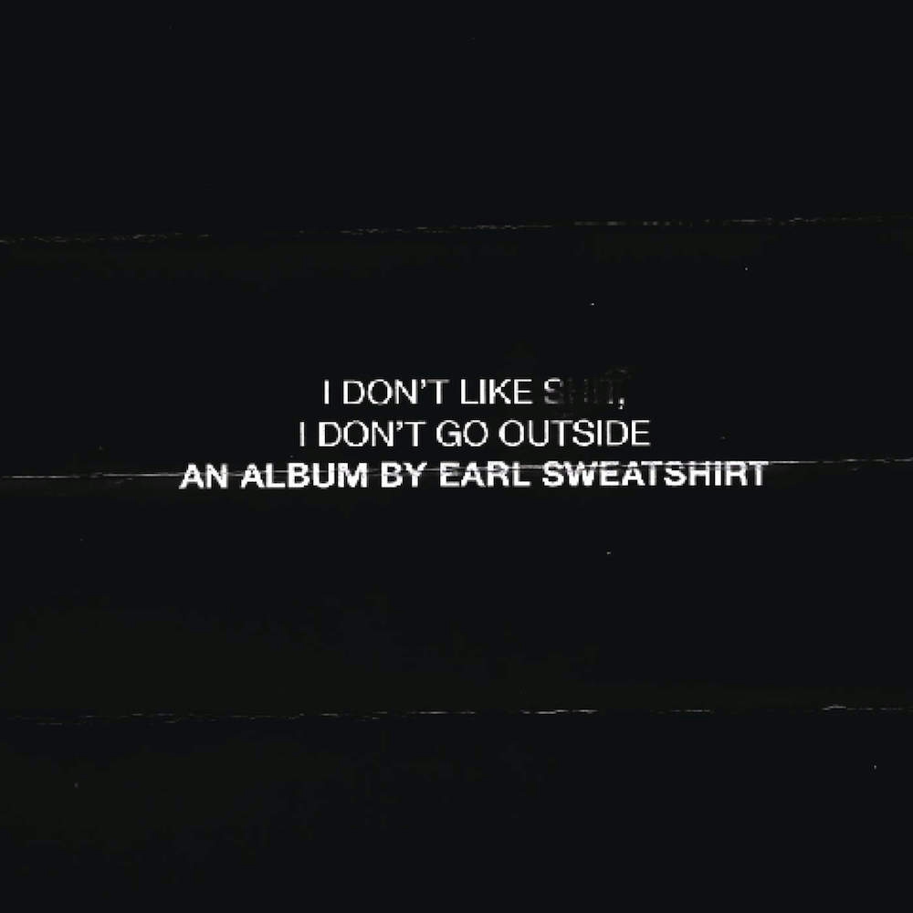 I Don't Like Shit, I Don't Go Outside by Earl Sweatshirt Background Cover